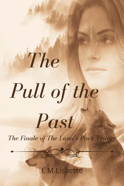 The Pull of the Past: The Finale of The Lunas Pack Trilogy