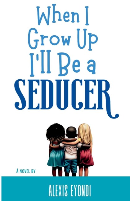 When I Grow Up Ill Be a Seducer