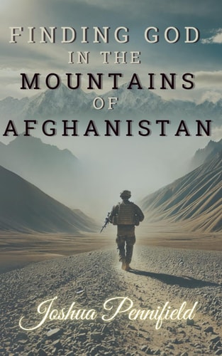 Finding God In The Mountains of Afghanistan