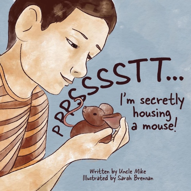 PSSST...Im Secretly Housing A Mouse