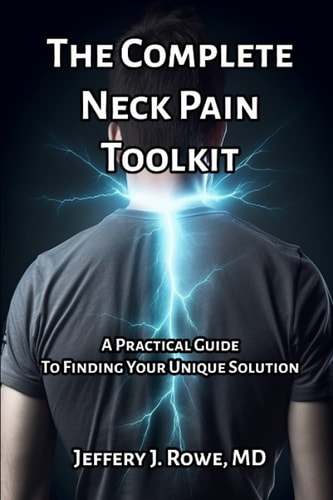 The Complete Neck Pain Toolkit A Practical Guide to Finding Your Unique Solution