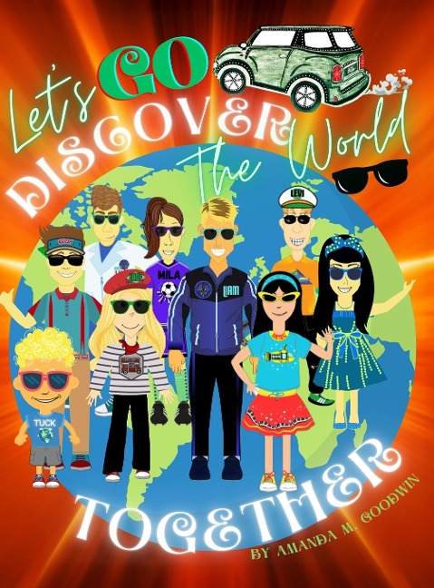LETS GO DISCOVER THE WORLD TOGETHER: A Globetrotter Hobby Adventure