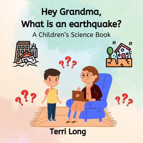 Hey Grandma, What is an Earthquake?