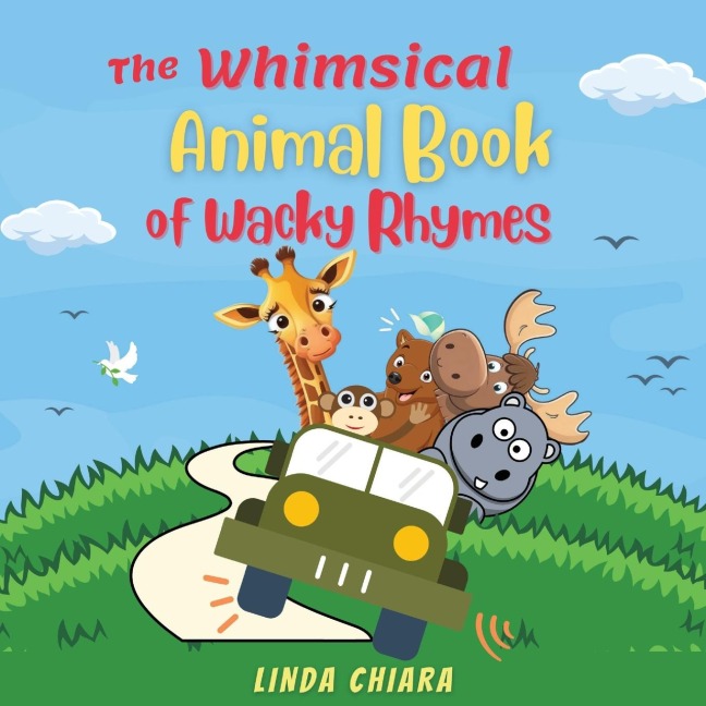 The Whimsical Animal Book of Wacky Rhymes