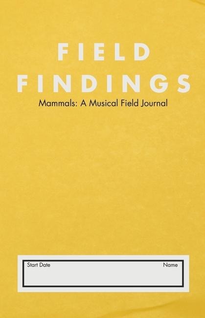 Mammals: A Musical Field Journal