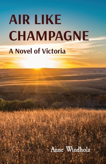AIR LIKE CHAMPAGNE: A Novel of Victoria