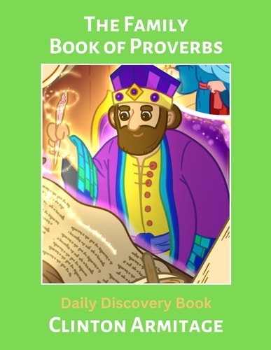 The Family Book of Proverbs Daily Discovery Book for Ages 6-9, 10-12