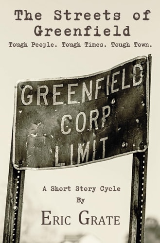 The Streets of Greenfield Tough People. Tough Times. Tough Town.