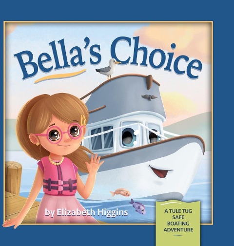 Bellas Choice: A Tule Tug Safe Boating Adventure