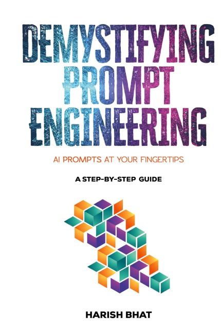Demystifying Prompt Engineering: AI Prompts at Your Fingertips (A Step-By-Step Guide)