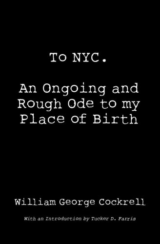 To NYC An Ongoing and Rough Ode to My Place of Birth