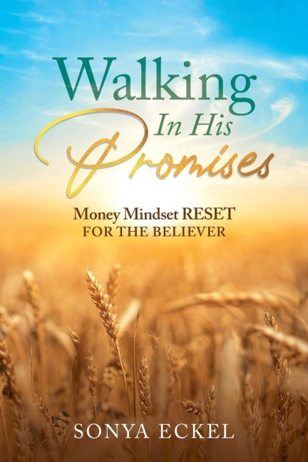 Walking In His Promises: Money Mindset Reset for the Believer