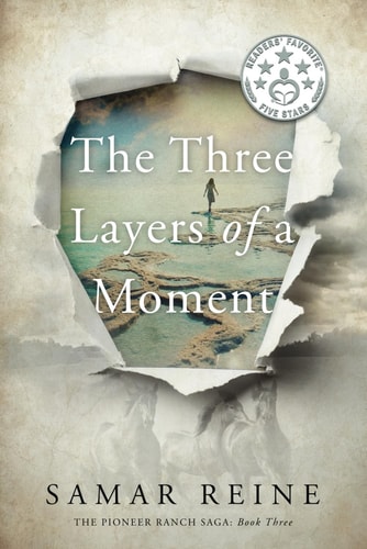 The Three Layers of a Moment Small Town Family Drama (A Standalone Novel in The Pioneer Ranch Saga, Book 3)