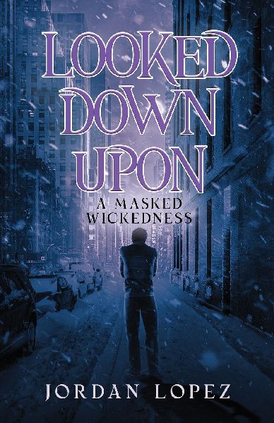 Looked Down Upon: A Masked Wickedness