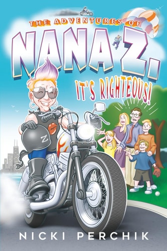 The Adventures Of Nana Z. — IT’S RIGHTEOUS!