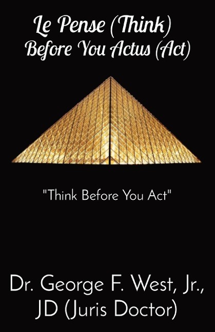 Le Pense (Think)   Before You Actus (Act): Think Before You Act