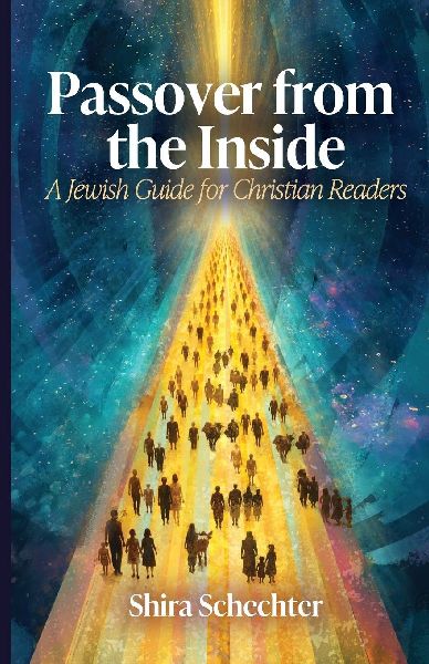 Passover From the Inside: A Jewish Guide for Christian Readers