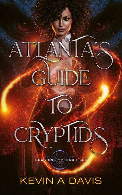Atlantas Guide to Cryptids: Book One of the DRC Files