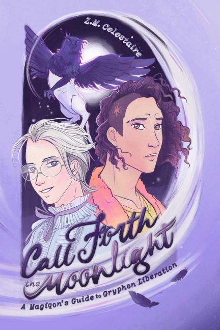 Call Forth the Moonlight: A Magiqon's Guide to Gryphon Liberation
