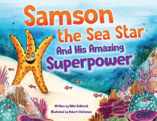 Samson the Sea Star And His Amazing Superpower