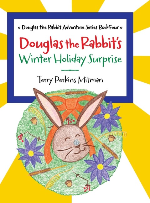 Douglas the Rabbits Winter Holiday Surprise