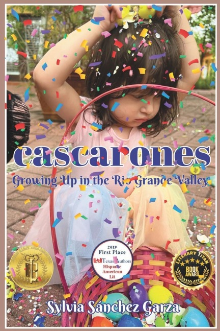 Cascarones: Growing Up in the Rio Grande Valley