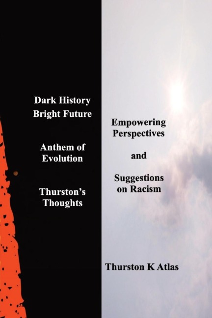 Dark History Bright Future: Anthem of Evolution Thurstons Thoughts