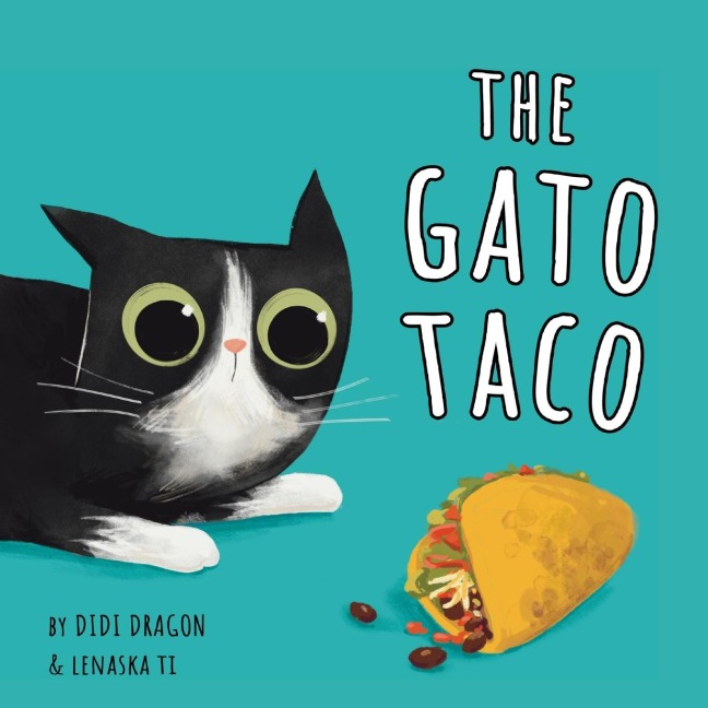 The Gato Taco: A Hilarious, Rhyming, Spanish-Sprinkled Childrens Book