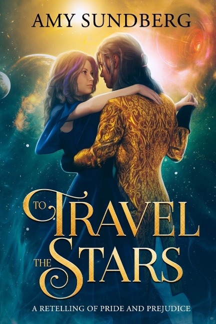 To Travel the Stars: A Retelling of Pride and Prejudice