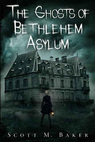 The Ghosts of Bethlehem Asylum