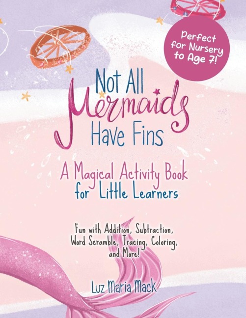 Not All Mermaids Have Fins Activity Book: A Magical Activity Book for Little Learners
