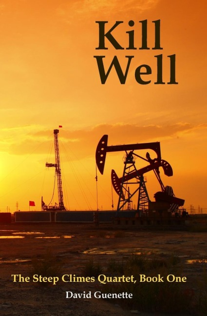 Kill Well: The Steep Climes Quartet Book One