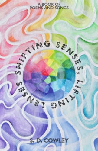 Shifting Senses, Lifting Lenses A Book of Poems and Songs
