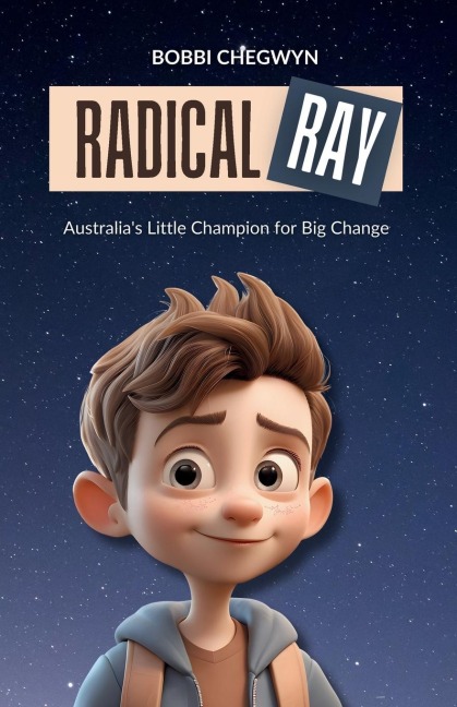 Radical Ray: Australias Little Champion for Big Change