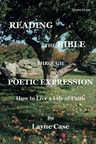 Reading the Bible Through Poetic Expression How to Live a Life of Faith