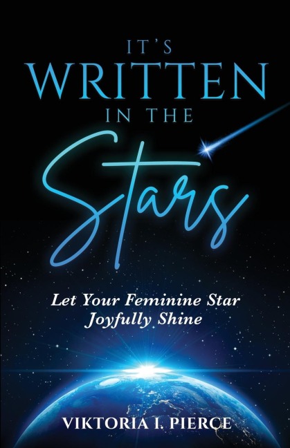 Its Written in the Stars: Let Your Feminine Star Joyfully Shine