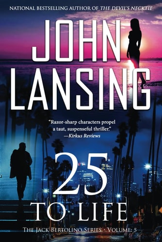 25 to Life The Jack Bertolino Series Book 5