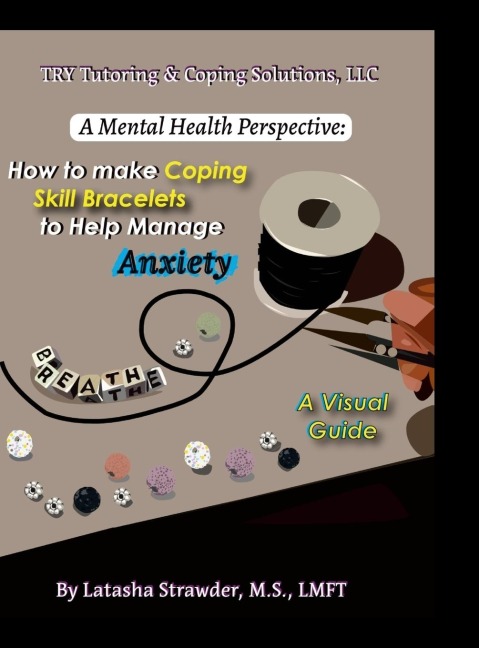 A Mental Health Perspective: How to Make Coping Skill Bracelets to Help Manage Anxiety - A Visual Guide