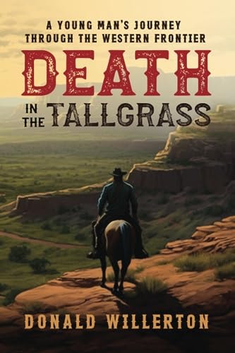 Death In The Tallgrass A Young Man's Journey Through The Western Frontier