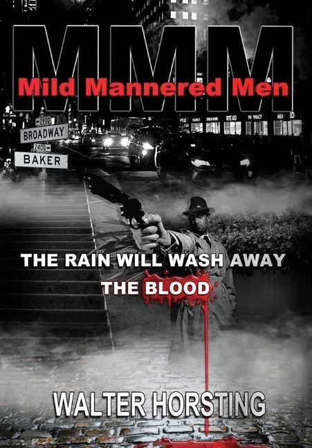 Mild Mannered Men: The Rain Will Wash Away The Blood