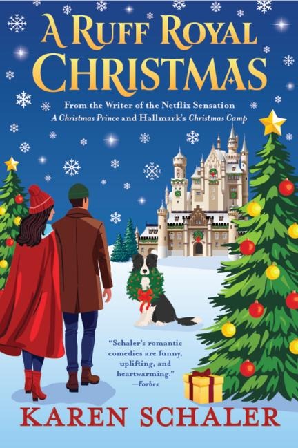 A Ruff Royal Christmas: A festive, funny, feel-good Christmas romantic comedy from the writer of Netflixs hit A Christmas Prince