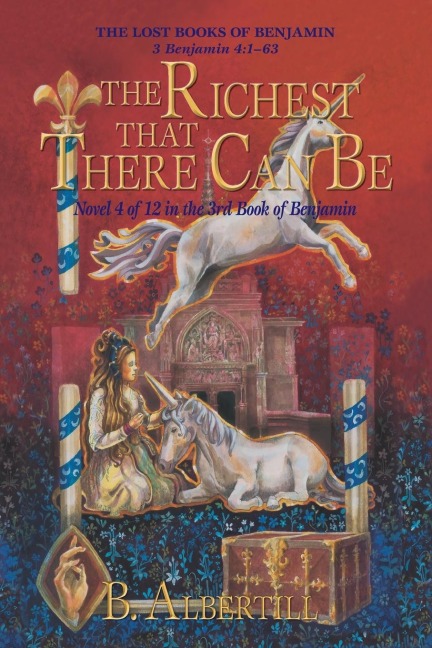 The Richest That There Can Be: Novel 4 of 12 in the 3rd Book of Benjamin