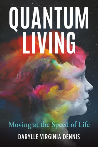 Quantum Living Moving at the Speed of Life