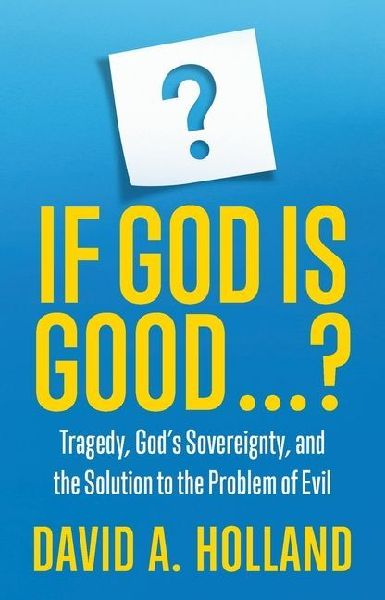 If God is Good ...?
