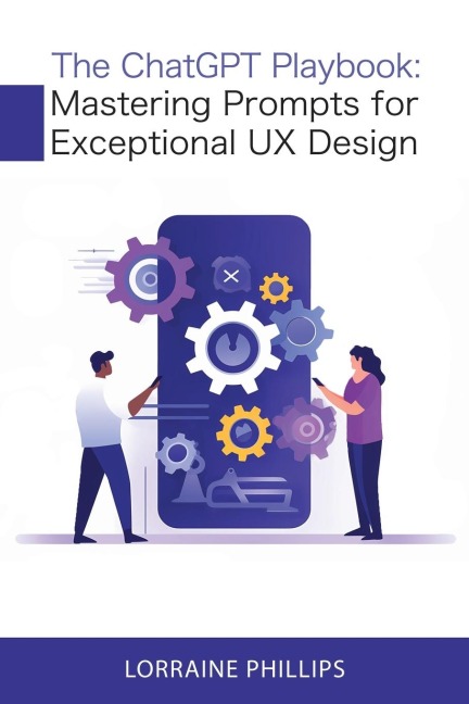 The ChatGPT Playbook: Mastering Prompts for Exceptional UX Design
