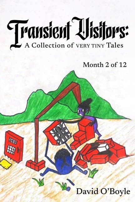 Transient Visitors: Month 2 of 12, A Collection of Very Tiny Tales