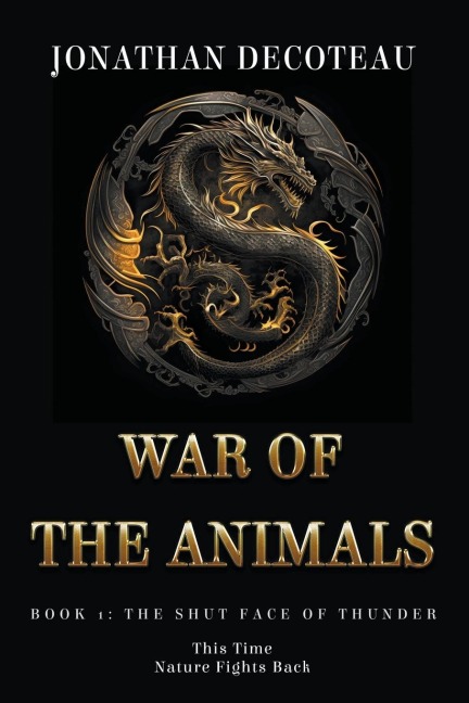 War Of The Animals (Book 1): The Shut Face Of Thunder
