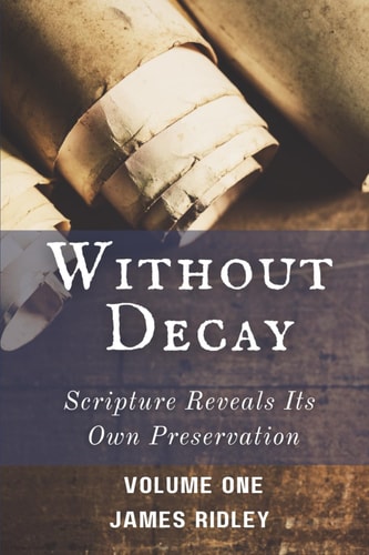 Without Decay, Volume One Scripture Reveals Its Own Preservation