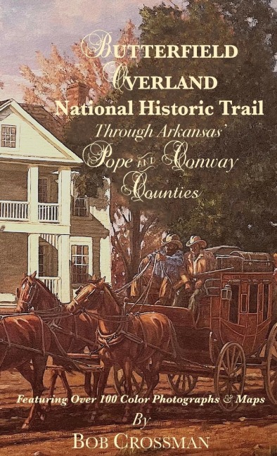 Butterfield Overland National Historic Trail Through Arkansas POPE & CONWAY Counties