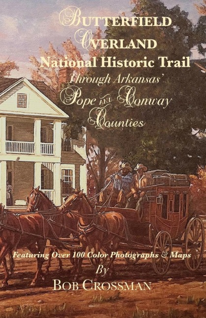 Butterfield Overland National Historic Trail Through Arkansas Pope & Conway Counties